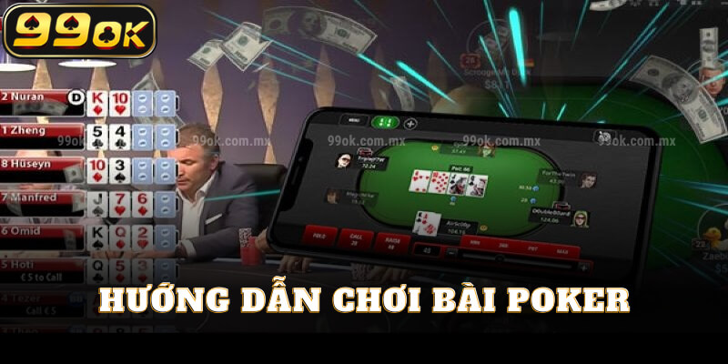 Hướng dẫn chơi bài poker