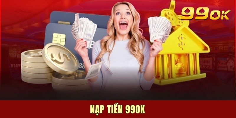99OK Nạp Tiền