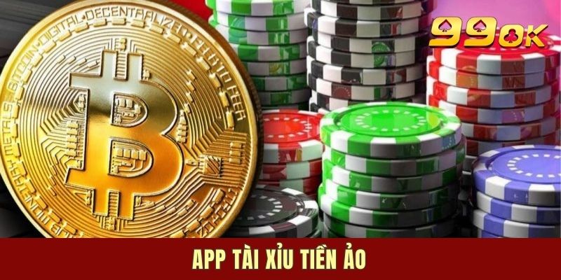 App Tài Xỉu Tiền Ảo