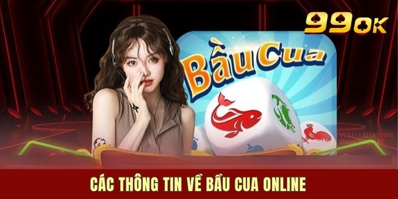 Tìm hiểu những nét cơ người chơi về bầu cua online