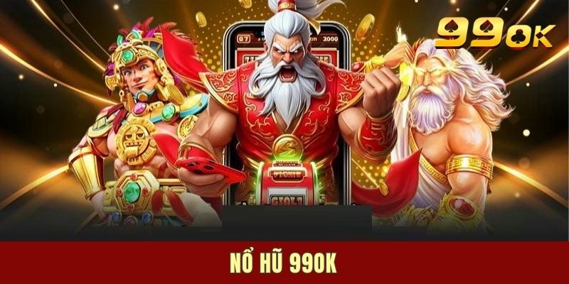 99OK Nổ Hũ